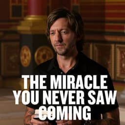 The Miracle You Never Saw Coming