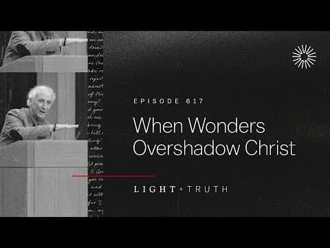 When Wonders Overshadow Christ