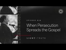When Persecution Spreads the Gospel