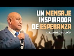 Esto También Pasará: Un Mensaje de Esperanza - Alejandro Bullon