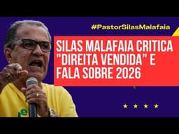 Silas Malafaia critica &quot;direita vendida&quot; e fala sobre 2026