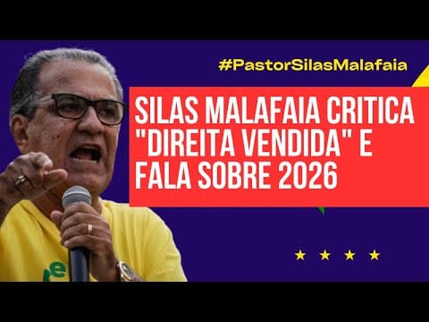 Silas Malafaia critica &quot;direita vendida&quot; e fala sobre 2026