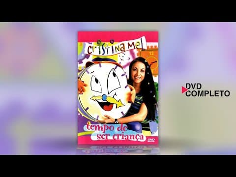 Cristina Mel - Tempo de Ser Criança (DVD Completo)