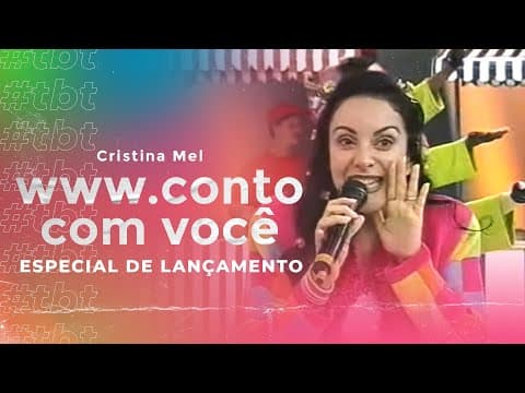 #TBT Cristina Mel - www.conto com você (Especial de Lançamento)