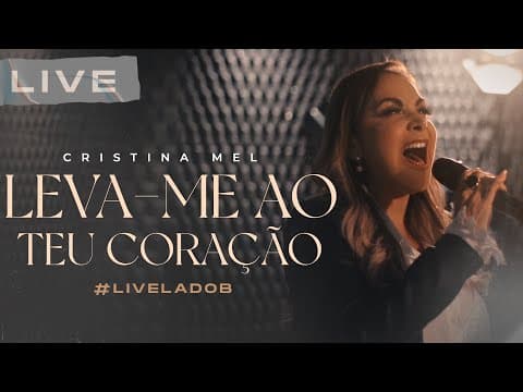 Cristina Mel - Leva-me Ao Teu Coração (Live Memórias &amp; Canções - Lado B)