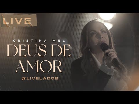 Cristina Mel - Deus de Amor (Live Memórias &amp; Canções - Lado B)
