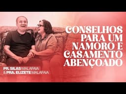 CONSELHOS PARA UM NAMORO E CASAMENTO ABENÇOADO