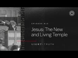 Jesus: The New and Living Temple