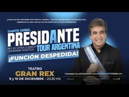 &quot;FUNCIÓN DESPEDIDA&quot; GRAN REX – PresiDante Tour Argentina | Dante Gebel