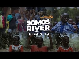 River School en Uganda – SOMOS RIVER | Dante Gebel