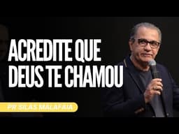 Pr Silas Malafaia - ACREDITE QUE DEUS TE CHAMOU