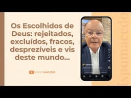Os Escolhidos de Deus: rejeitados, excluídos, fracos, desprezíveis e vis deste mundo... - 12/06/25
