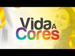 Vida a Cores | 21/09/2025