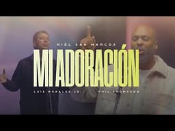 MI ADORACIÓN – MIEL SAN MARCOS x LUIS MORALES JR. x PHIL THOMPSON
