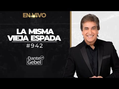 EN VIVO - Dante Gebel #942 | La misma vieja espada