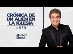EN VIVO - Dante Gebel #939 | Crónica de un alien en la iglesia