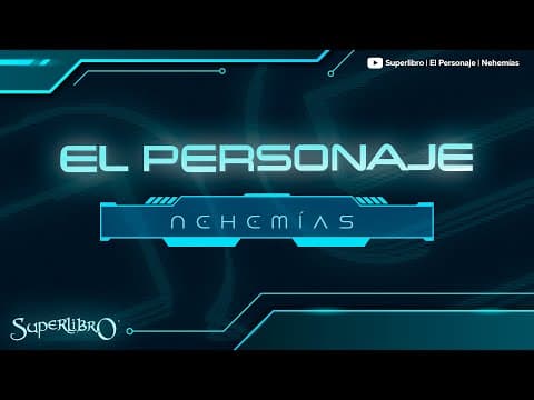 Superlibro │ El Personaje │ Nehemías