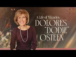 Dodie Osteen: A Life of Miracles | October 22, 1933–July 30, 2025