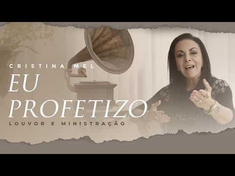 Cristina Mel - Eu Profetizo (Louvor e Ministração)