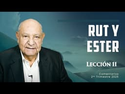 Pr. Bullón - Lección 11 - Rut Y Ester
