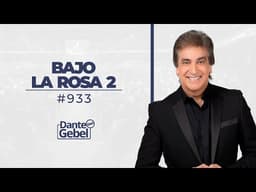EN VIVO - Dante Gebel #933 | Bajo la rosa 2