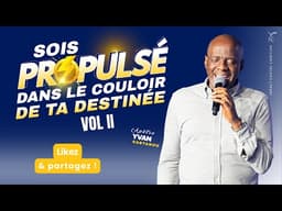 SOIS PROPULSÉ DANS LE COULOIR DE TA DESTINÉE VOL II 🔥