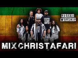 CHRISTAFARI | Reggae Worship 2025 🔥 | Greatest Hits &amp; Louvores