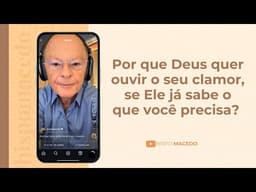 Por que Deus quer ouvir o seu clamor, se Ele já sabe o que você precisa? - Meditação Matinal 13/06
