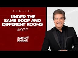 ENGLISH Dante Gebel #937 | Under the same roof and different rooms