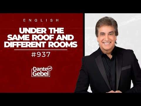 ENGLISH Dante Gebel #937 | Under the same roof and different rooms