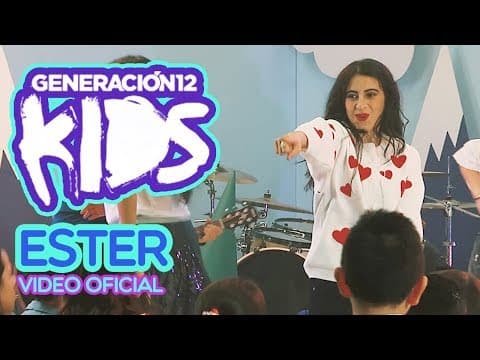 Generación 12 Kids - Ester (VIDEO OFICIAL)