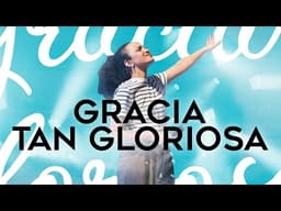 Gracia Tan Gloriosa - Su Presencia (Grace So Glorious - Elevation Worship) - Español