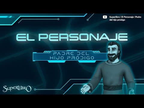 Superlibro │El Personaje │ El Papá del Hijo Pródigo