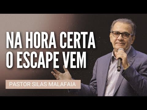 Pr Silas Malafaia - NA HORA CERTA O ESCAPE VEM
