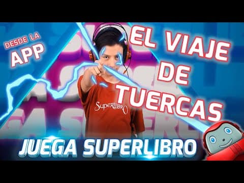 Superlibro| Juega Superlibro App| El Viaje de Tuercas