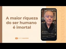 A maior riqueza do ser humano é imortal - Meditação Matinal 22/09/25