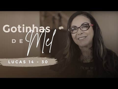 Cristina Mel - Gotinhas de Mel (Lucas 14 - 30)