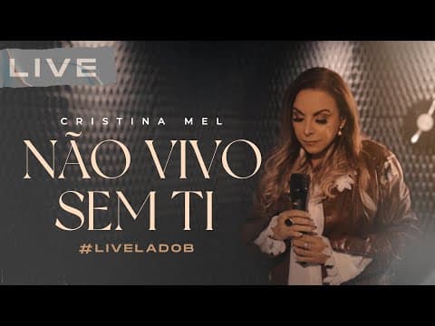 Cristina Mel - Não Vivo Sem Ti (Live Memórias &amp; Canções - Lado B)